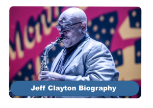 Jeff Clayton Biography