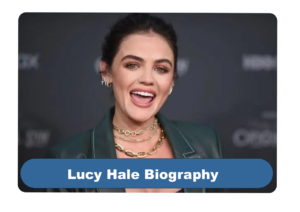 Lucy Hale Biography